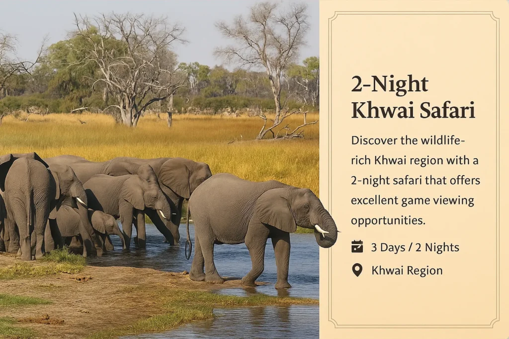 2-night Khwai safari in Botswana with day and night game drives and wildlife viewing along the Khwai River.